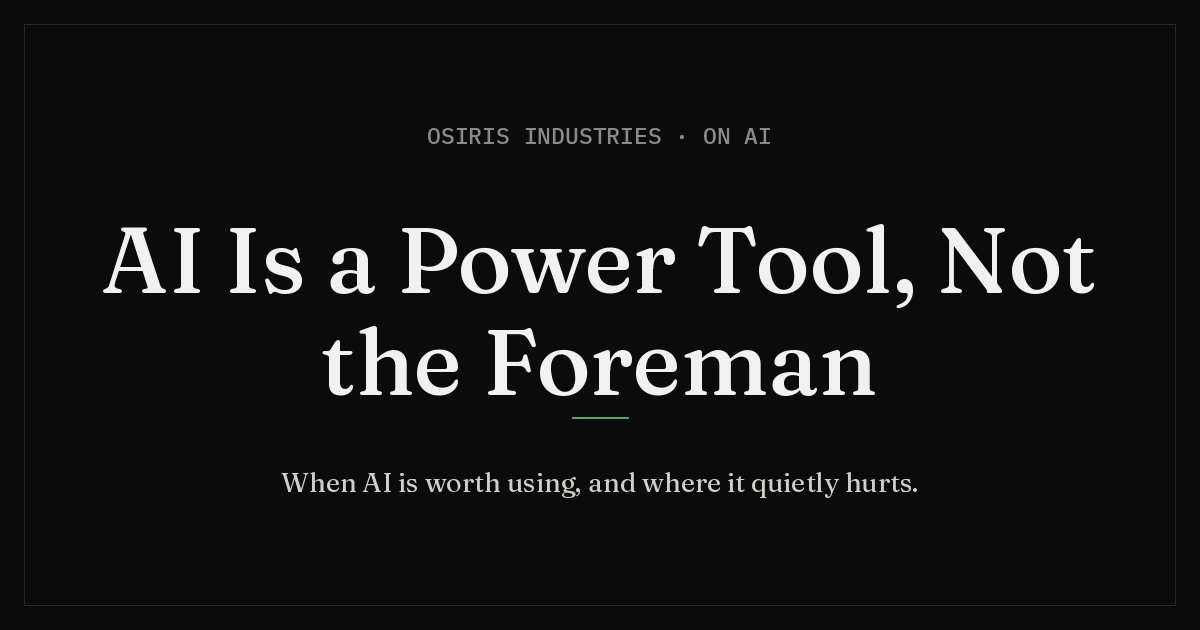AI Is a Power Tool, Not the Foreman
